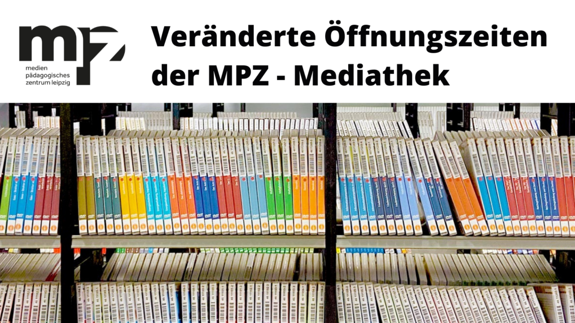 Veränderte Öffnungszeiten des MPZ-Leipzig