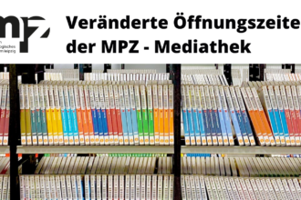 Veränderte Öffnungszeiten des MPZ-Leipzig