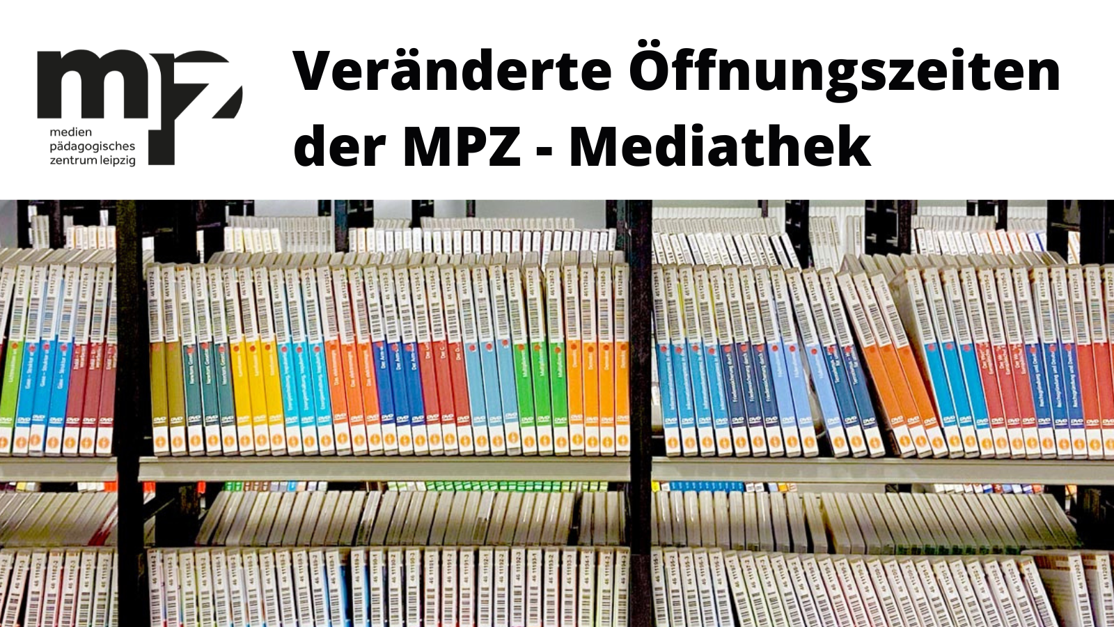 Veränderte Öffnungszeiten des MPZ-Leipzig
